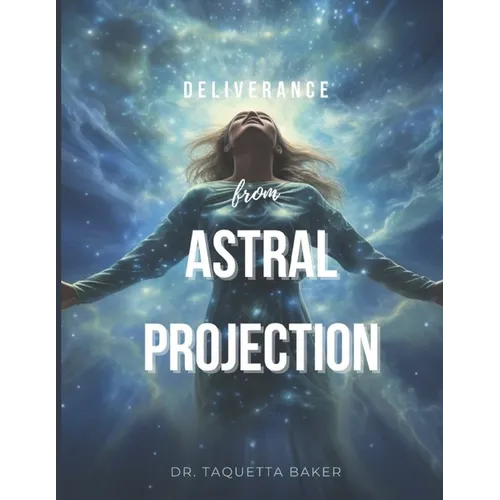 Deliverance From Astral Projection - Paperback