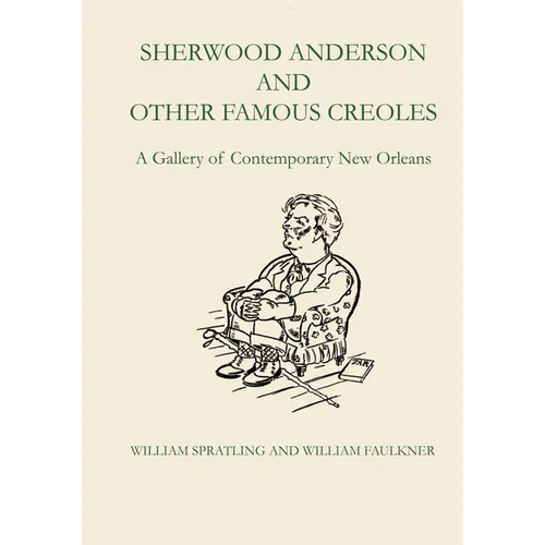 Sherwood Anderson and Other Famous Creoles: A Gallery of Contemporary New Orleans - Paperback