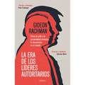 La Era de Los Líderes Autoritarios: La Era de Los Líderes Autoritarios Cómo El Culto a la Personalidad Amenaza La Democracia En El Mundo - Paperback