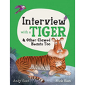 Interview with a Tiger: And Other Clawed Beasts Too - Hardcover