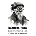 Natural Flow: Experiencing Tao: A Taoist Text - Paperback