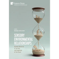 Sensory Environmental Relationships: Between Memories of the Past and Imaginings of the Future - Hardcover