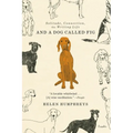 And a Dog Called Fig: Solitude, Connection, the Writing Life - Paperback