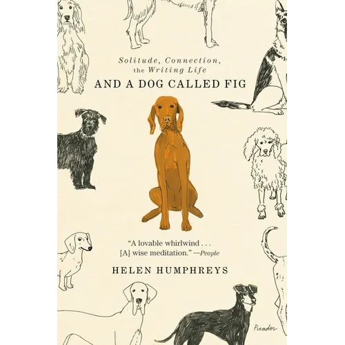 And a Dog Called Fig: Solitude, Connection, the Writing Life - Paperback