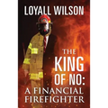 The King of No: A Financial Firefighter - Paperback