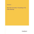 West Side Association. Proceedings of Six Public Meetings - Paperback