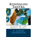 Kundalini Tantra: Playin in the Bonus Points - Paperback