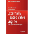 Externally Heated Valve Engine: A New Approach to Piston Engines - Hardcover
