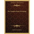 The Complete Book Of Knitting - Paperback