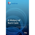 A History of Burn Care - Hardcover