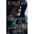 In Darkness We Break - Shadow Journey Series Book Four - Paperback