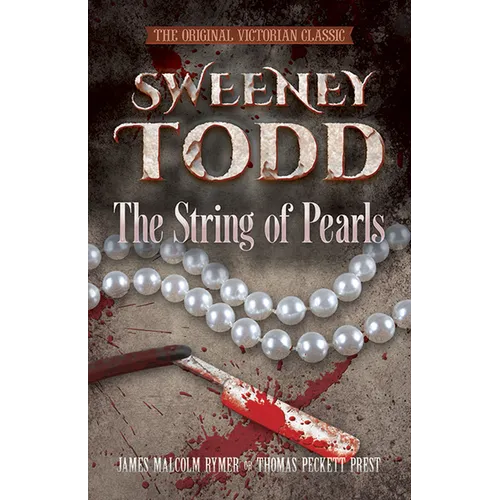 Sweeney Todd: The String of Pearls: The Original Victorian Classic - Paperback