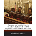 Engineering in the Pacific Theater: History of 1629th Engineer Construction Battalion - Paperback