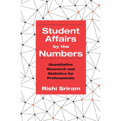 Student Affairs by the Numbers: Quantitative Research and Statistics for Professionals - Paperback