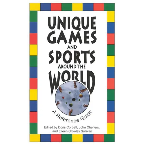 Unique Games and Sports Around the World: A Reference Guide - Paperback