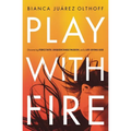 Play with Fire: Discovering Fierce Faith, Unquenchable Passion, and a Life-Giving God - Paperback