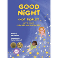 Good Night (Not Really): Let's Count Forward and Backward! - Hardcover