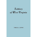 Soldiery in West Virginia in the French and Indian War; Lord Dunmore's War; The Revolution; The Later Indian Wars; The Whiskey Insurrection; The S - Paperback