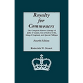 Royalty for Commoners. the Complete Known Lineage of John of Gaunt, Son of Edward III, King of England, and Queen Philippa. Fourth Edition - Paperback