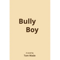 Bully Boy - Hardcover