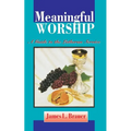 Meaningful Worship, A Guide to the Lutheran Service - Paperback