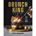 Brunch King: Eats, Beats, and Boozy Drinks - Hardcover