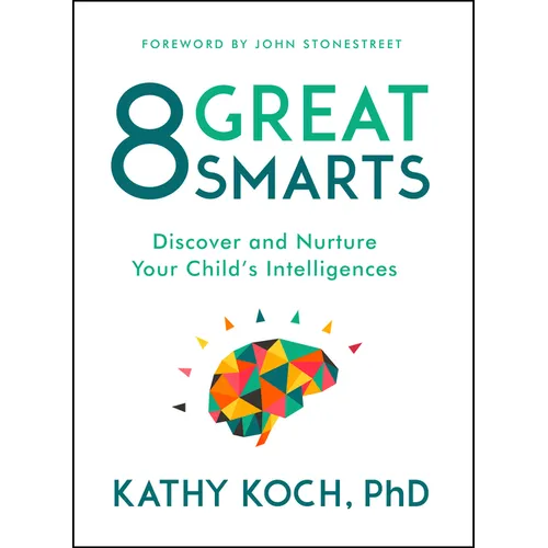 8 Great Smarts: Discover and Nurture Your Child's Intelligences - Paperback
