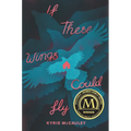 If These Wings Could Fly - Hardcover