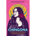 Chingona: Owning Your Inner Badass for Healing and Justice - Hardcover