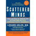 Scattered Minds: Hope and Help for Adults with Attention Deficit Hyperactivity Disorder - Paperback
