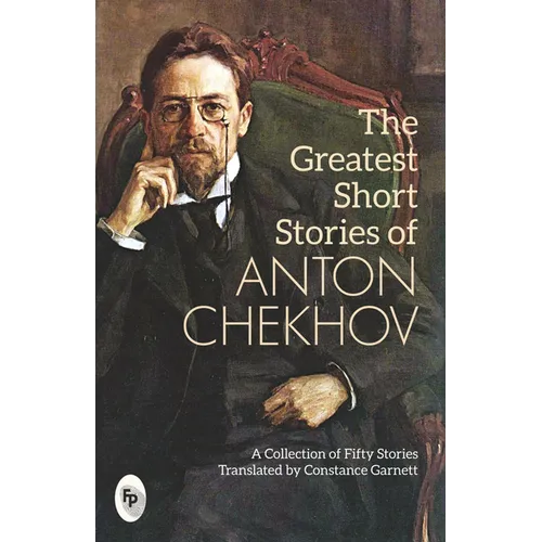 The Greatest Short Stories of Anton Chekhov - Paperback