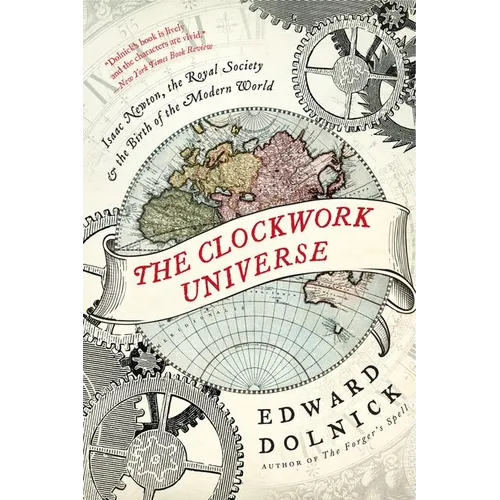 The Clockwork Universe: Isaac Newton, the Royal Society, and the Birth of the Modern World - Paperback