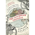 The Clockwork Universe: Isaac Newton, the Royal Society, and the Birth of the Modern World - Paperback