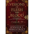 Visions of Flesh and Blood: A Blood and Ash/Flesh and Fire Compendium - Hardcover