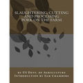 Slaughtering, Cutting and Processing Pork on the Farm - Paperback