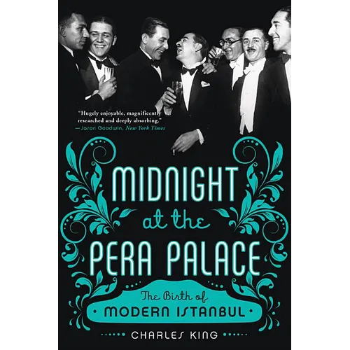 Midnight at the Pera Palace: The Birth of Modern Istanbul - Paperback