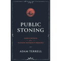 Public Stoning: God's Design for a Nation Without Prisons - Paperback