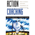 Action Coaching: How to Leverage Individual Performance for Company Success - Paperback