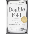 Double Fold: Libraries and the Assault on Paper - Paperback