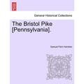 The Bristol Pike [Pennsylvania]. - Paperback