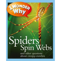 I Wonder Why Spiders Spin Webs: And Other Questions about Creepy Crawlies - Paperback