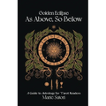 As Above, So Below: A Guide to Astrology For Tarot Readers: A Golden Eclipse System - Paperback