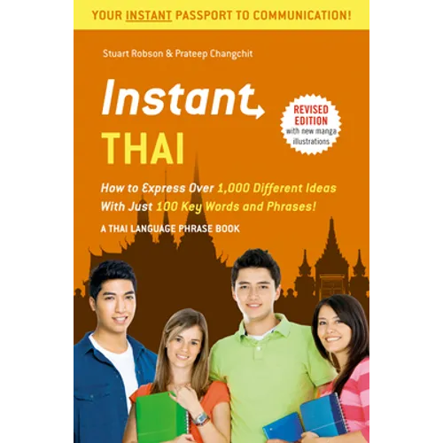 Instant Thai: How to Express 1,000 Different Ideas with Just 100 Key Words and Phrases! (a Thai Phrasebook & Dictionary) - Paperback
