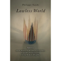 Lawless World: The Whistle-Blowing Account of How Bush and Blair Are Taking the Law into TheirOwn Hands - Paperback