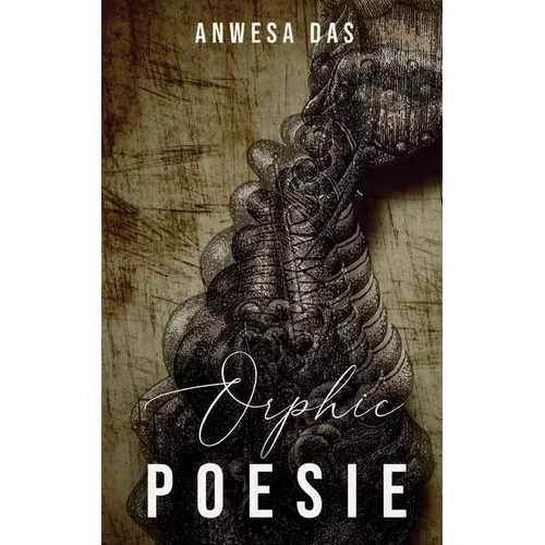 Orphic Poesie: English Poetry Collection Love Grief and Introspection - Paperback