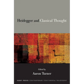 Heidegger and Classical Thought - Hardcover