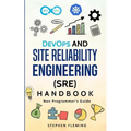 DevOps and Site Reliability Engineering (SRE) Handbook: Non Programmer's Guide - Paperback