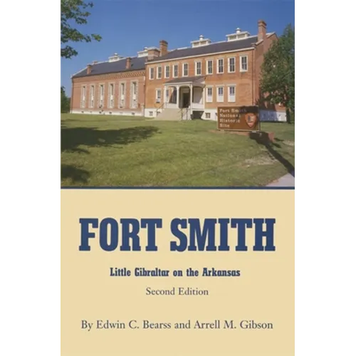 Fort Smith: Little Gibraltar on the Arkansas - Paperback