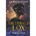 Archibald Lox and the Forgotten Crypt: Archibald Lox series, book 4 - Paperback
