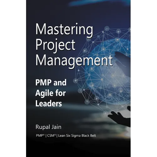 Mastering Project Management: PMP and Agile for Leaders - Paperback